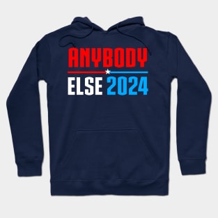 Vote Anybody Else in 2024 Presidential Election Hoodie